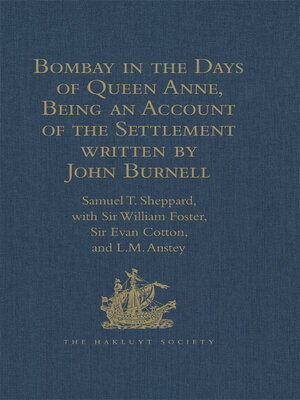 cover image of Bombay in the Days of Queen Anne, Being an Account of the Settlement written by John Burnell